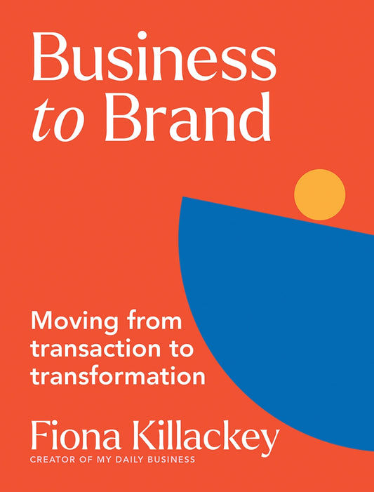Business to Brand Moving From Transaction To Transformation By Fiona Killackey